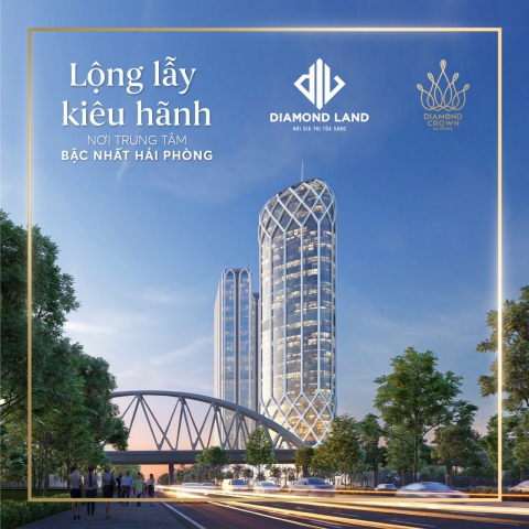 Diamond Crown Hải Phòng-Lộng lẫy kiêu hãnh nơi trung tâm bậc nhất hải phòng